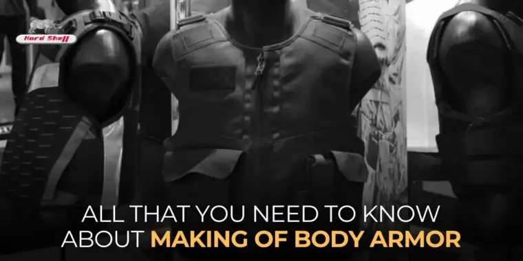 Making of Body Armor